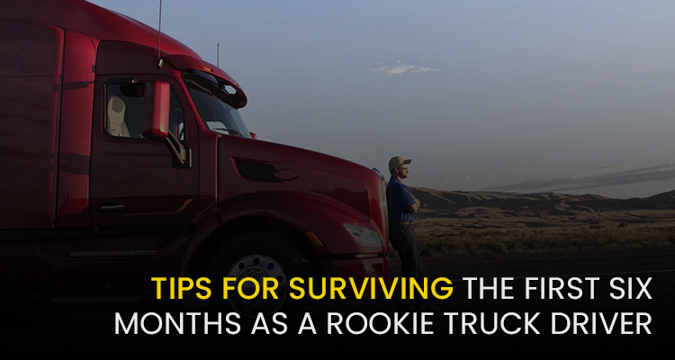 Tips-For-Surviving-The-First-Six-Months-As-A-Rookie-Truck-Driver